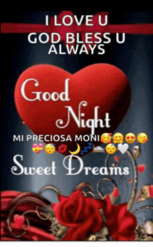 a poster that says i love you god bless u always good night mi preciosa moni sweet dreams