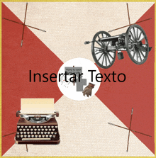 a picture of a cannon a typewriter and a dog with the words insertar texto in the center