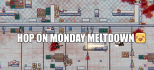 a video game called hop on monday melt down