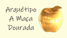 a gold apple with the words " arquitetipo a maça dourada " written below it