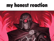 a picture of a robot with a red eye and the words my honest reaction