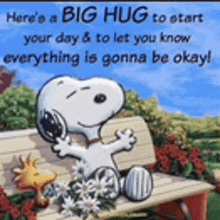 snoopy is sitting on a bench with flowers and a big hug to start your day