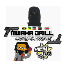 a poster that says mwaka drill with a cartoon character