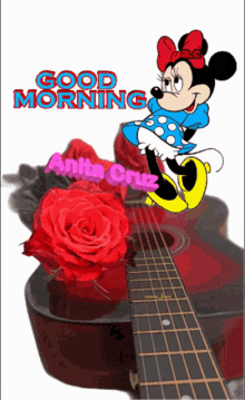 a cartoon of minnie mouse standing on a guitar with a red rose and the words good morning anita cruz