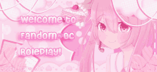 a pink anime girl with the words " welcome to fandom oc roleplay "