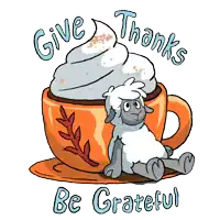 a cartoon of a sheep sitting in a cup of coffee with the words give thanks be grateful below it