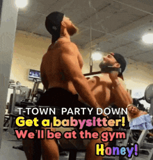 two men in a gym with the words t-town party down get a babysitter we 'll be at the gym honey !