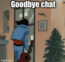 a cartoon of a man holding a guitar with the words goodbye chat above him