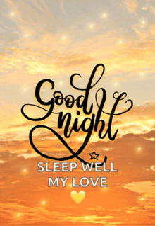 a poster that says good night sleep well my love with a sunset in the background