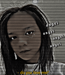 a black and white photo of a girl with the word angel on her face