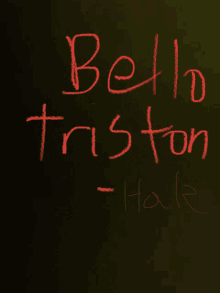 the name bello triston is written in red chalk