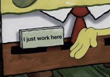 a cartoon character is holding a box that says i just work here