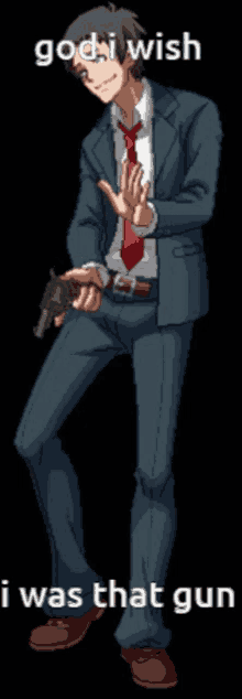 a man in a suit and tie is holding a gun with the words god i wish i was that gun below him