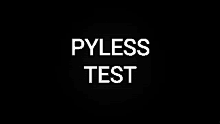 a black background with the words pyless test written in white letters .