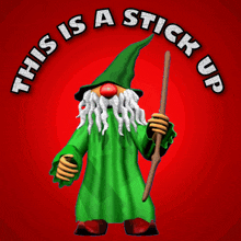 a gnome holding a stick with the words this is a stick up