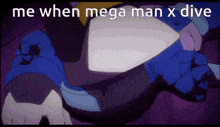 a cartoon character is laying down with the words me when mega man x dive above him