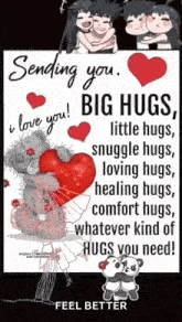 sending you big hugs little hugs snuggle hugs loving hugs healing hugs comfort hugs comfort hugs