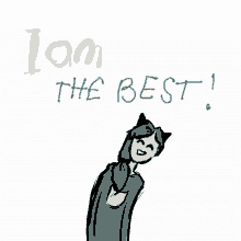 a drawing of a cat with the words " i am the best " written above it