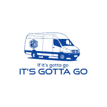 a white van with the words " if it 's gotta go it 's gotta go " below it