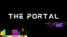 a black background with the words the portal written in white letters