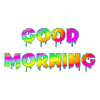 the word good morning is written in melted rainbow colored letters