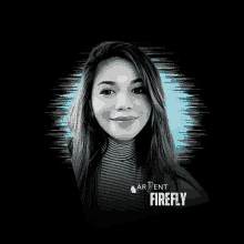 a black and white photo of a woman with the name firefly