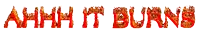 the words ahhh it burns are written in red flames on a white background