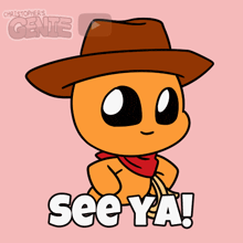 a cartoon character wearing a cowboy hat and a bandana says see ya