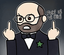 a cartoon of a man with a beard and glasses giving the middle finger with the words fek al vi ciuj below him