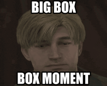 a picture of a man with the words big box box moment above him