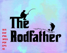 a logo for the rodfather with a man holding a fishing rod