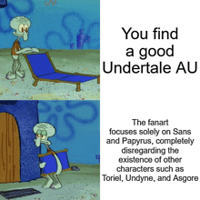 a cartoon of squidward holding a blue chair with the words " you find a good undertale au " at the top