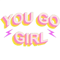 a sticker that says " you go girl " on a white background