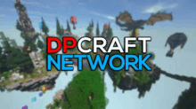 a blurred image of a minecraft world with the words dpcraft network written on it .