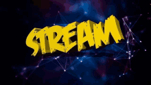 the word stream is displayed in yellow letters on a dark background