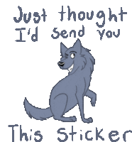 a cartoon of a wolf with the words just thought i 'd send you this sticker