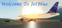 a welcome to jet blue advertisement with a plane on the runway