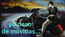 a man sits on a motorcycle with the words yo paso de movidas written below him