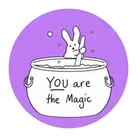 a cauldron with a hand sticking out of it and the words " you are the magic "