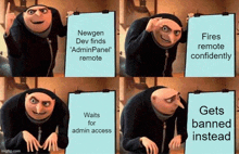 gru from despicable me is holding a clipboard that says " newgen dev finds adminpanel remote "