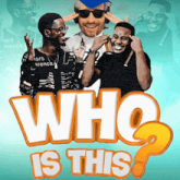 a poster for who is this features three men