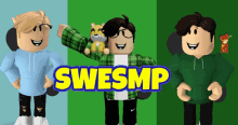 three roblox characters standing next to each other with swesmp written on the top