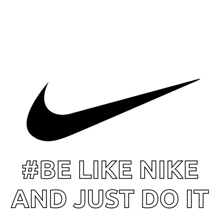 a black and white nike logo with the words " be like nike and just do it " below it