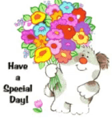 a dog holding a bouquet of flowers with the words have a special day written below it