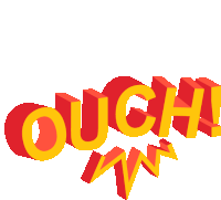 a red and yellow sign that says ouch