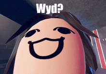 a cartoon character with a smiling face and the words " wyd " written above it
