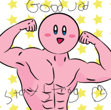 a drawing of kirby flexing his muscles with the words good job written below