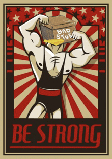 a poster that says be strong with a wrestler