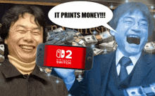 a man holding a nintendo switch next to another man with a speech bubble that says it prints money