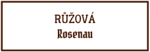 a sign that says ruzova rosenau in a brown frame on a white background